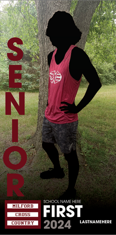 24 wide x 48 high vinyl banner with a photo of your MXC senior on it. The Milford Cross Country logo is on the bottom left. Students first and last name will be added to the bottom of the banner along with the graduation year.