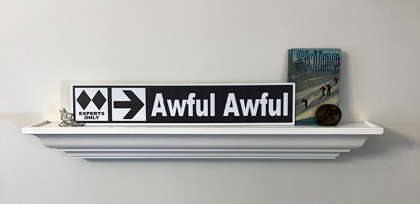 Awful Sign TRAIL SIGN - AWFUL AWFUL – Troy Sign